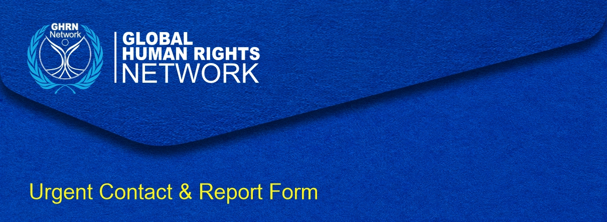 Global Human Rights Network Urgent Contact and Report Form